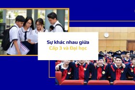 Sự khác biệt thú vị giữa cấp 3 và Đại học